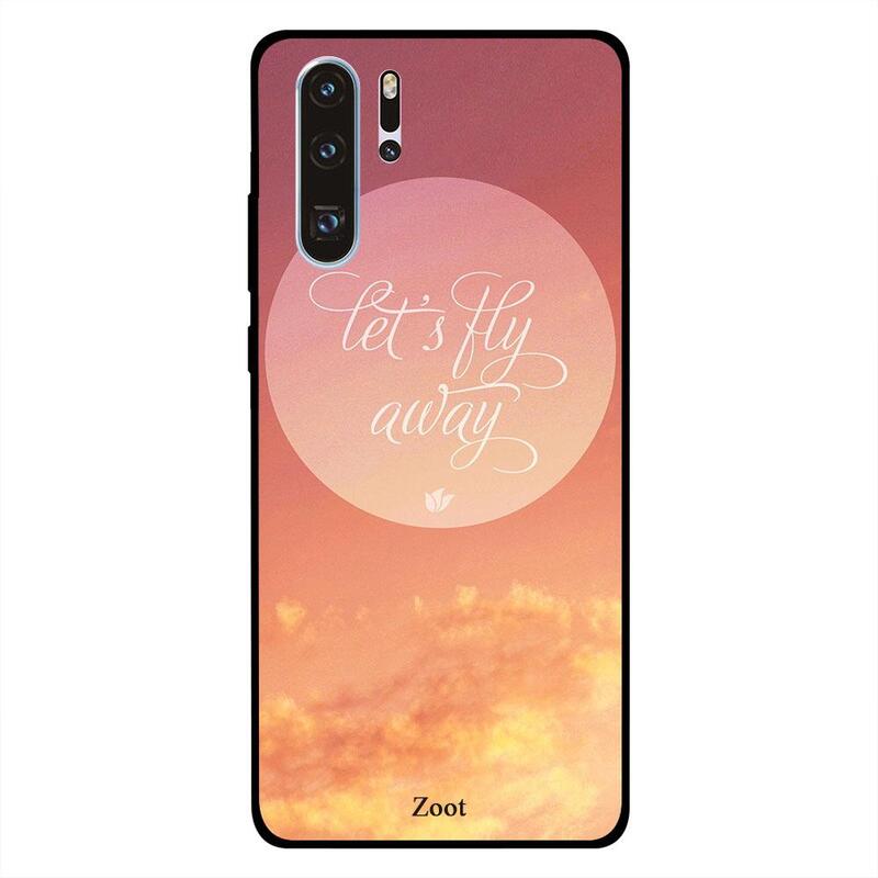 

Zoot Huawei P30 Pro Mobile Phone Back Cover, Lets Fly Away