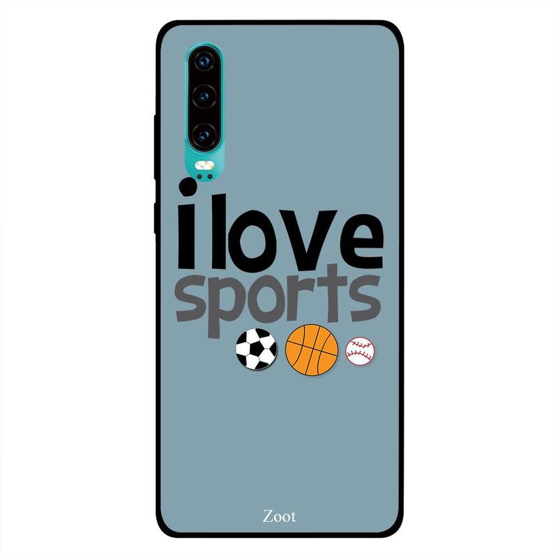 

Zoot Huawei P30 Mobile Phone Back Cover, I Love Sports