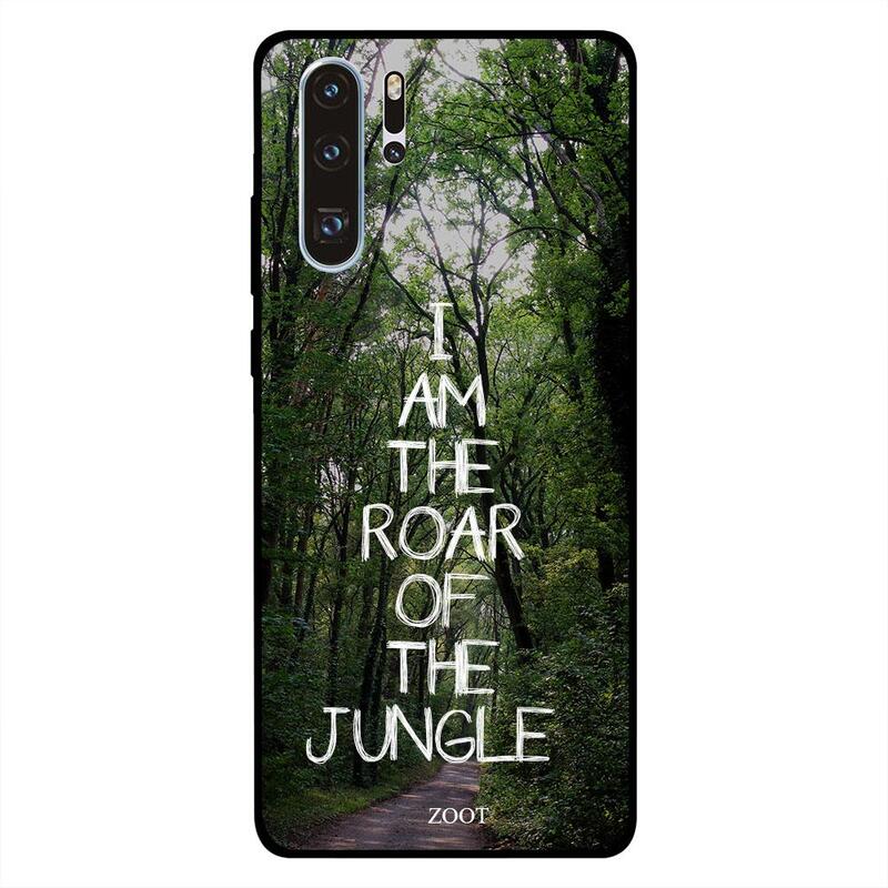 

Zoot Huawei P30 Pro Mobile Phone Back Cover, I Am The Roar Of The Jungle