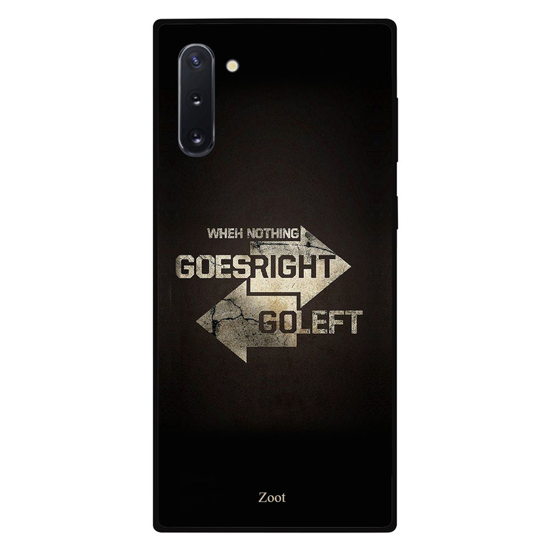 

Zoot Samsung Note 10 Mobile Phone Back Cover, When Nothing Goes Right Go Left