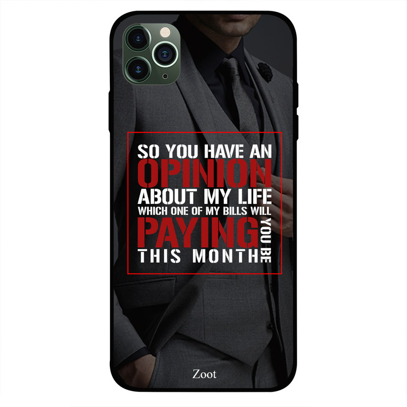 

Zoot Apple iPhone 11 Pro Max Mobile Phone Back Cover, Opinion About My Life