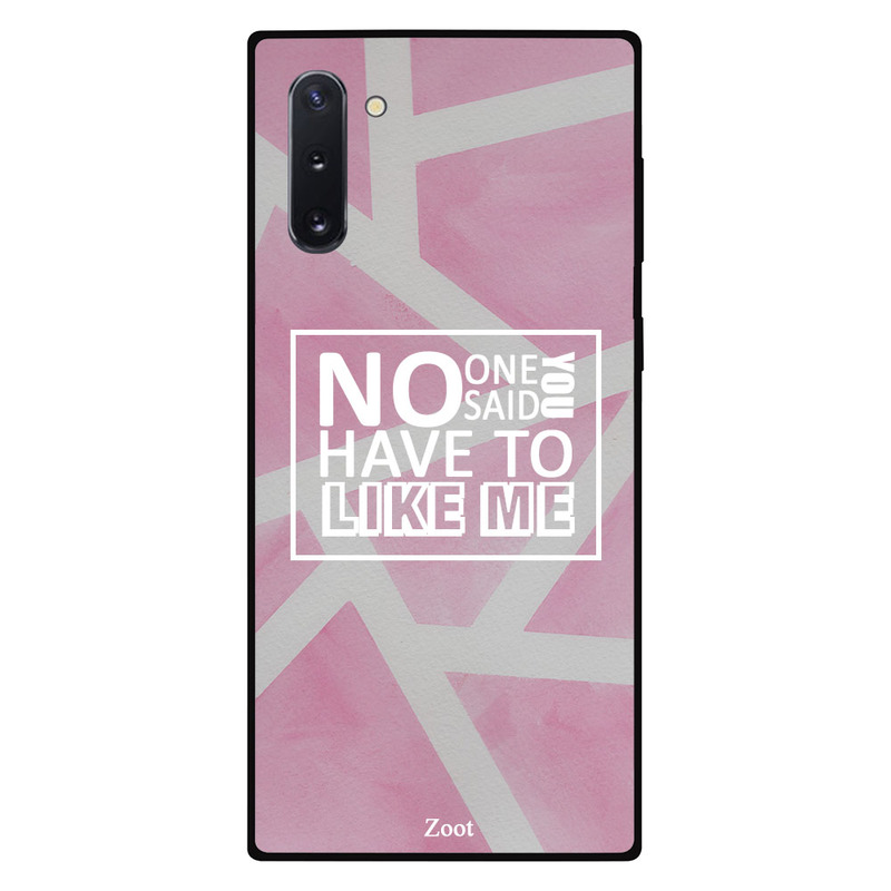 

Zoot Samsung Note 10 Mobile Phone Back Cover, No One Said You Have To Like Me