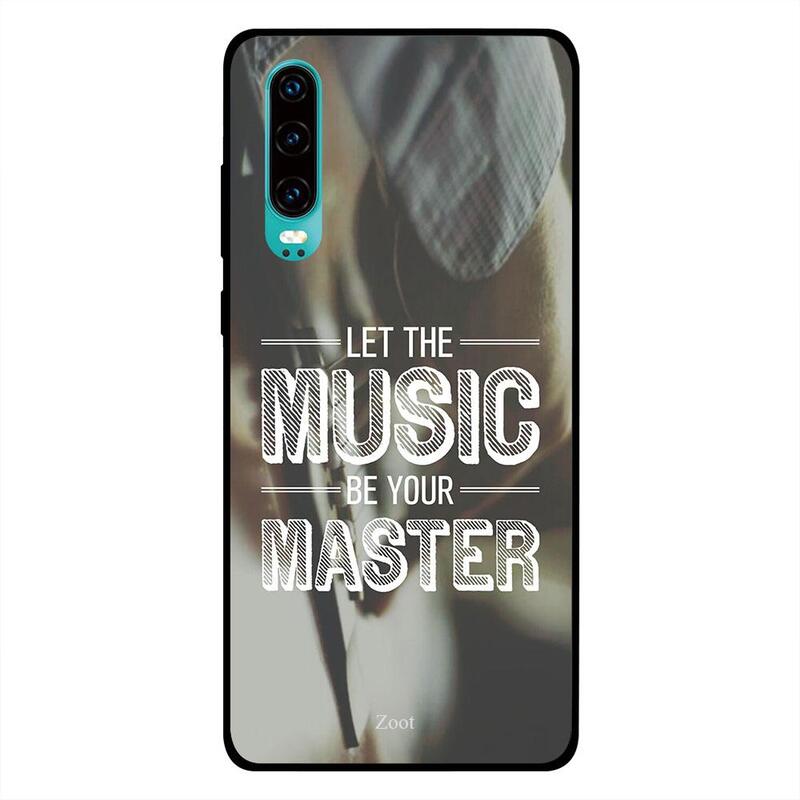 

Zoot Huawei P30 Mobile Phone Back Cover, Let The Music Be Your Master