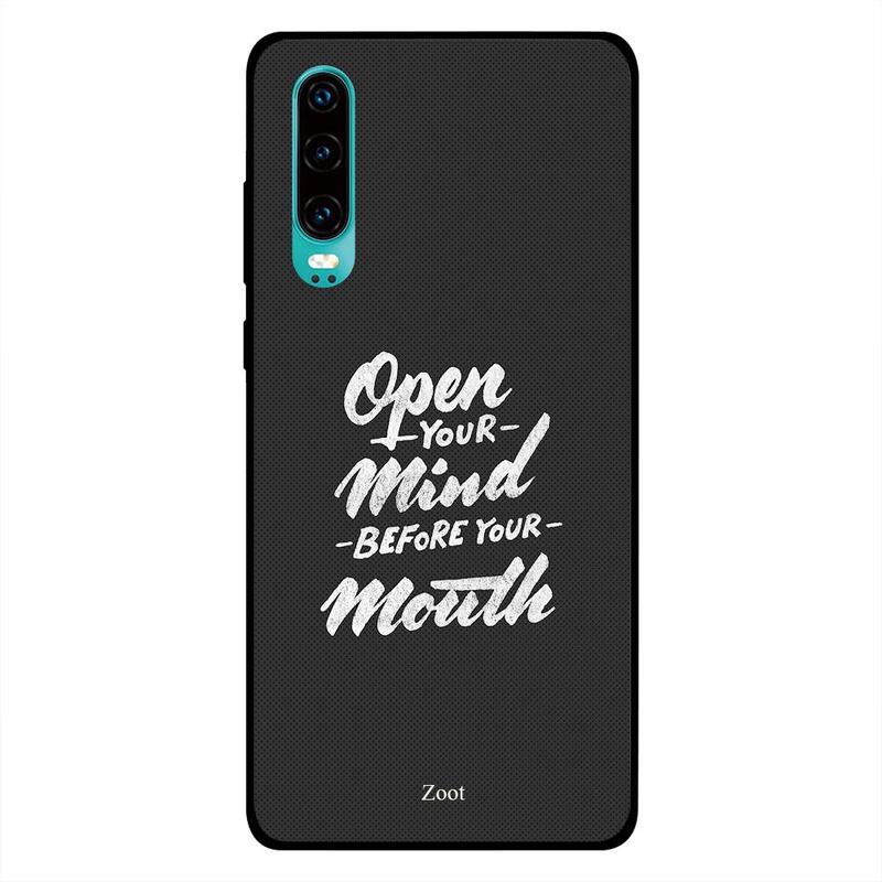 

Zoot Huawei P30 Mobile Phone Back Cover, Open Your Mind Before Your Mouth