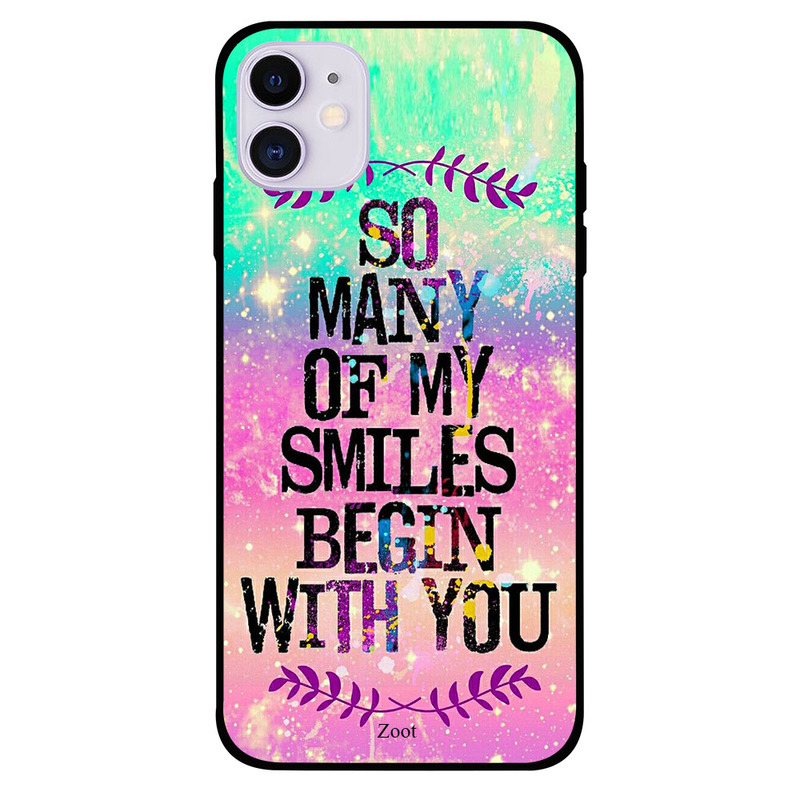 

Zoot Apple iPhone 11 Mobile Phone Back Cover, So Many of My Smiles Begin With You