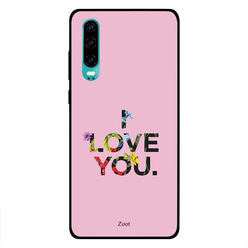 

Zoot Huawei P30 Mobile Phone Back Cover, I Love You Floral Printing