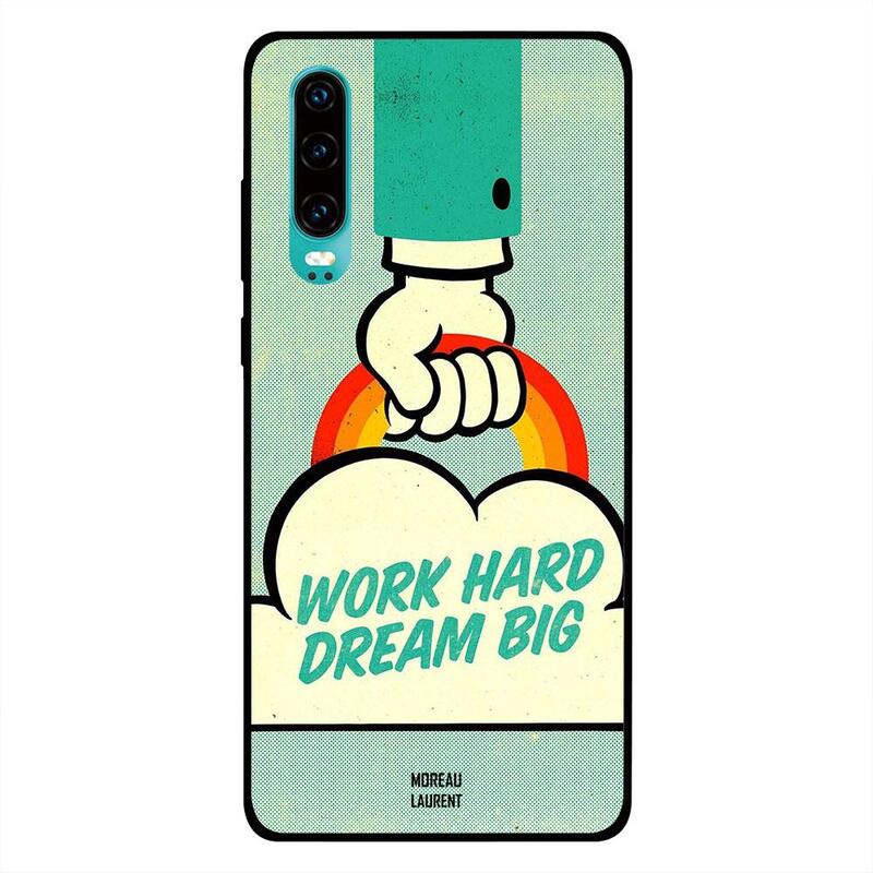 

Moreau Laurent Huawei P30 Mobile Phone Back Cover, Work Hard Dream Big