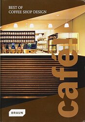Cafe! Best of Coffee Shop Design, Paperback, By: Braun