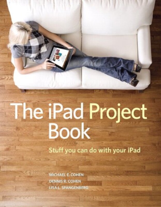 The IPad Project Book, Paperback Book, By: Michael E. Cohen