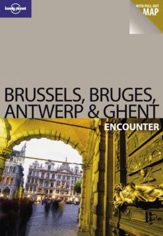 Brussels Bruges Antwerp and Ghent (Lonely Planet Encounter).paperback,By :Catherine Le Nevez