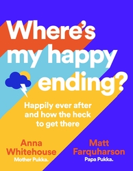 Where's My Happy Ending?: Happily ever after and how the heck to get there, Hardcover Book, By: Anna Whitehouse