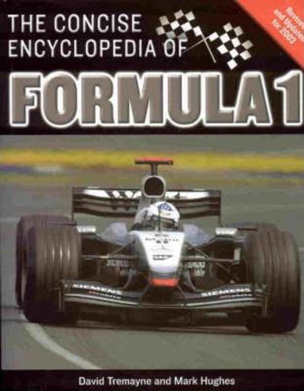 The Concise Encyclopedia of Formula 1.Hardcover,By :David Tremayne