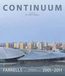 Continuum: Farrells 2001-2011, Work of the Hong Kong & London Offices, Hardcover Book, By: Terry Farrell