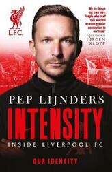 Intensity: Inside Liverpool FC.Hardcover,By :Lijnders, Pep