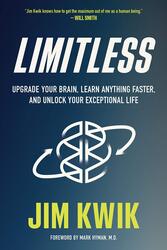 Limitless: Upgrade Your Brain, Learn Anything Faster, and Unlock Your Exceptional Life, Hardcover Book, By: Jim Kwik