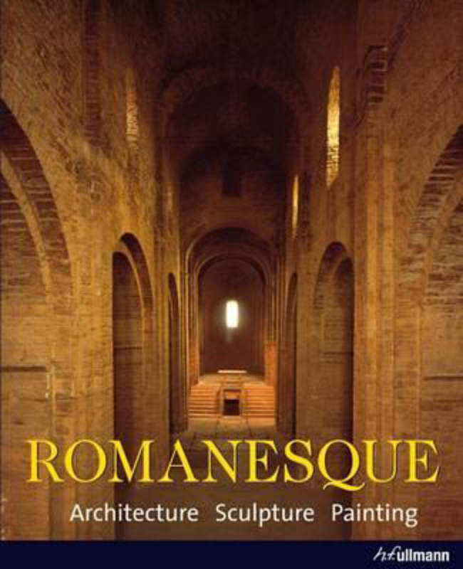 Romanesque: Architecture, Sculpture, Painting, Hardcover Book, By: Achim Bednorz