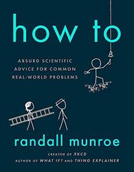 How To, Paperback Book, By: Randall Munroe