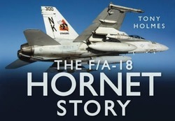 The F/A18 Hornet Story.Hardcover,By :Holmes, Tony