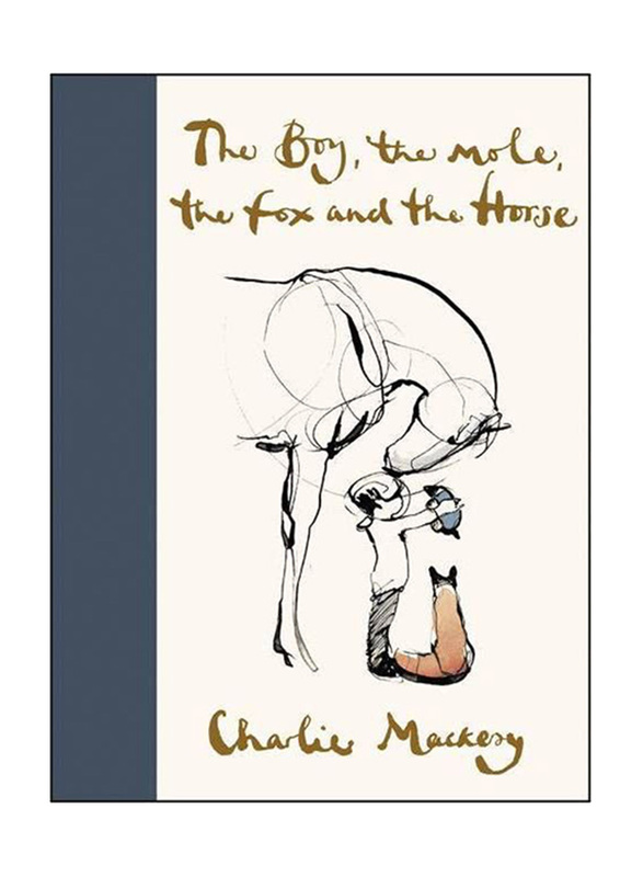 The Boy, the Mole, the Fox and the Horse, Hardcover Book, By: Charlie Mackesy