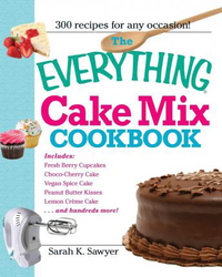 The Everything Cake Mix Cookbook, Paperback Book, By: Sarah K Sawyer