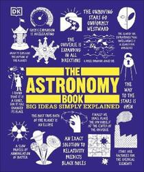 The Astronomy Book: Big Ideas Simply Explained.Hardcover,By :DK