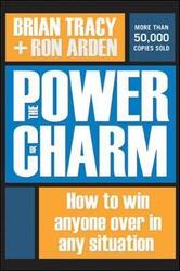 The Power of Charm: How to Win Anyone Over in Any Situation