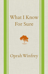 What I Know for Sure, Hardcover Book, By: Oprah Winfrey