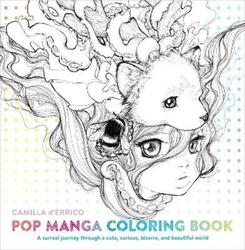 Pop Manga Coloring Book: A Surreal Journey Through a Cute, Curious, Bizarre, and Beautiful World.paperback,By :Camilla D'Errico