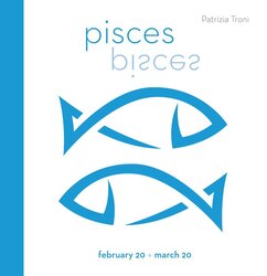 Signs of the Zodiac: Pisces, Hardcover Book, By: Patrizia Troni