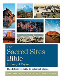 The Sacred Sites Bible: Godsfield Bibles, Paperback Book, By: Anthony Taylor