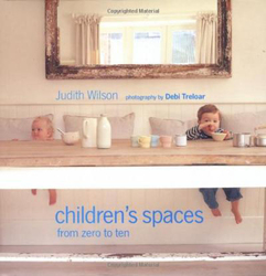 Children's Spaces: From Zero to Ten, Hardcover Book, By: Judith Wilson