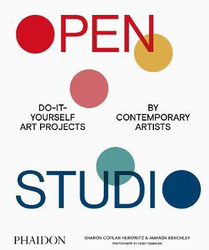 Open Studio: Do-It-Yourself Art Projects by Contemporary Artists, Hardcover Book, By: Sharon Coplan Hurowitz