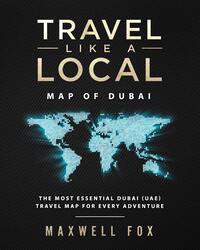 Travel Like a Local - Map of Dubai: The Most Essential Dubai (UAE) Travel Map for Every Adventure