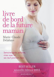LIVRE DE BORD DE LA FUTURE MAMAN, By: DELAHAYE M-C.