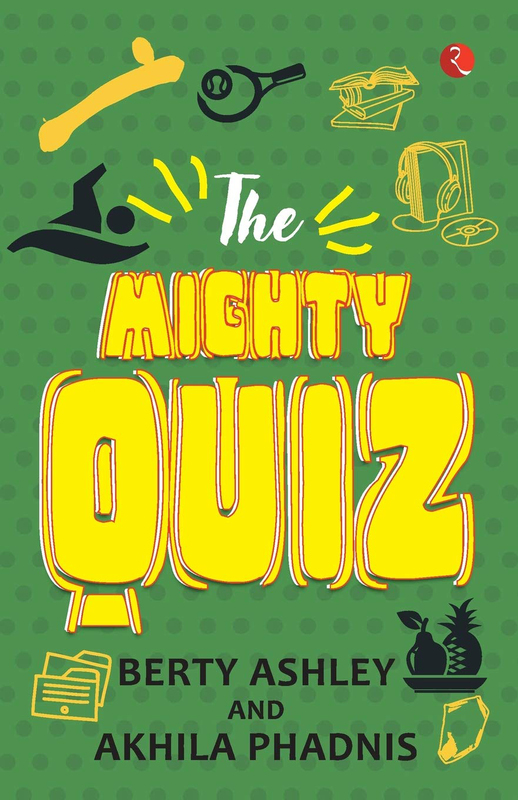 The Mighty Quiz, Paperback Book, By: Berty Ashley and Akhila Phadnis