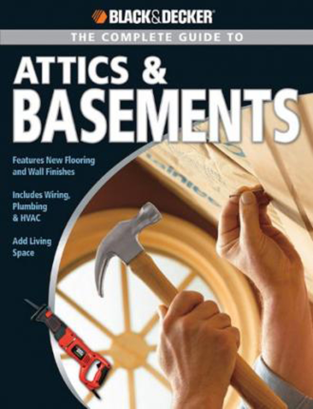 The Complete Guide to Attics & Basements (Black & Decker), Paperback Book, By: Matthew Paymar