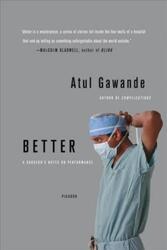 Better: A Surgeon's Notes on Performance.paperback,By :Gawande Atul