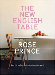 The New English Table: Over 200 Recipes That Will Not Cost the Earth, Hardcover Book, By: Rose Prince