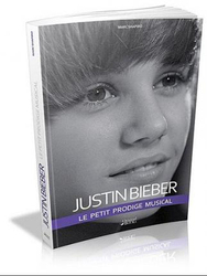 Justin Bieber le petit prodige musical, By: Marc Shapiro