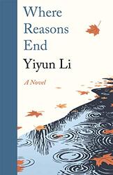 Where Reasons End, Hardcover Book, By: Yiyun Li