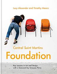Central Saint Martins Foundation: Key lessons in art and design, Paperback Book, By: Alexander Lucy