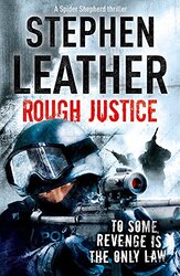 Rough Justice: The 7th Spider Shepherd Thriller, Paperback Book, By: Stephen Leather