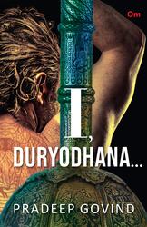 I, Duryodhana, Paperback Book, By: Pradeep Govind