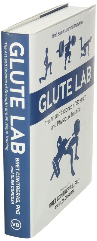 Glute Lab: The Art and Science of Strength and Physique Training, Hardcover Book, By: Bret Contreras - Glen Cordoza