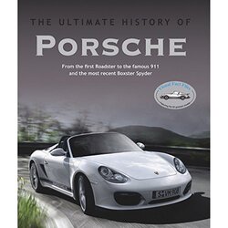 Cars Ultimate History: Porsche, Hardcover Book, By: Parragon Books