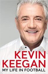 My Life in Football: The Autobiography.Hardcover,By :Keegan, Kevin