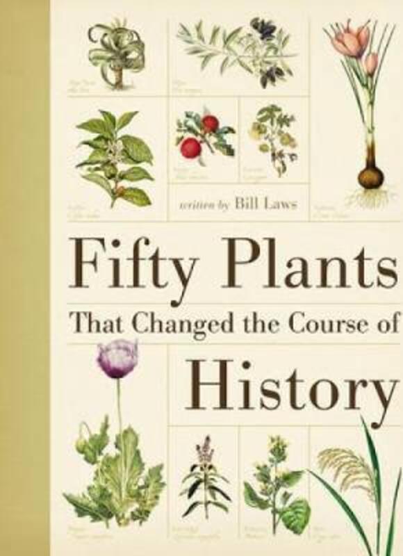 Fifty Plants That Changed the Course of History.paperback,By :Laws, Bill