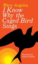 I Know Why the Caged Bird Sings, Paperback Book, By: Maya Angelou