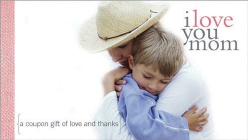 I Love You Mom: A Coupon Gift of Love and Thanks (Coupon Collections), Paperback Book, By: Sourcebooks