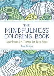 The Mindfulness Coloring Book: Anti-Stress Art Therapy.paperback,By :Farrarons, Emma